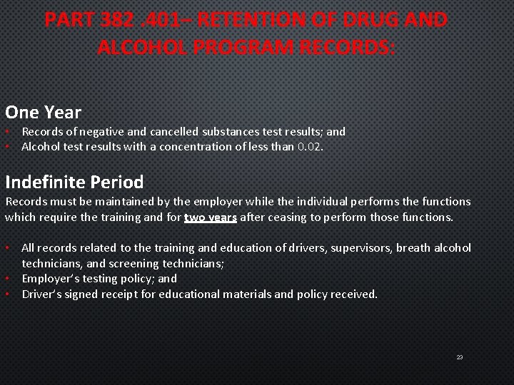 PART 382. 401– RETENTION OF DRUG AND ALCOHOL PROGRAM RECORDS: One Year • Records