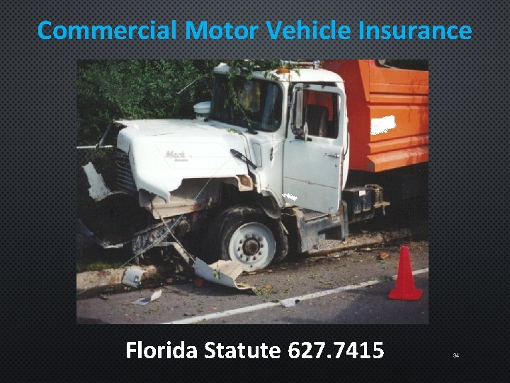 Commercial Motor Vehicle Insurance Florida Statute 627. 7415 34 