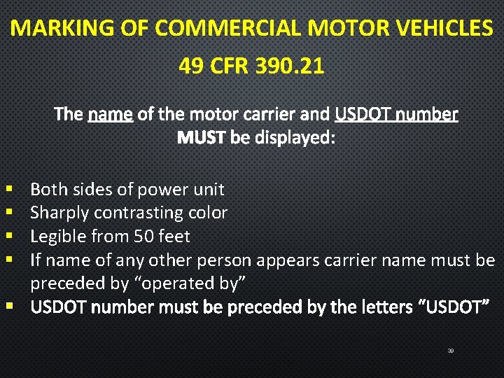 MARKING OF COMMERCIAL MOTOR VEHICLES 49 CFR 390. 21 The name of the motor