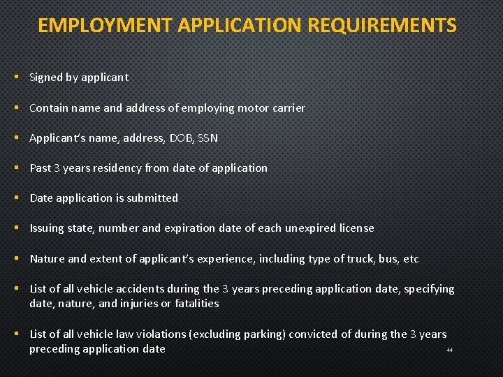 EMPLOYMENT APPLICATION REQUIREMENTS § Signed by applicant § Contain name and address of employing