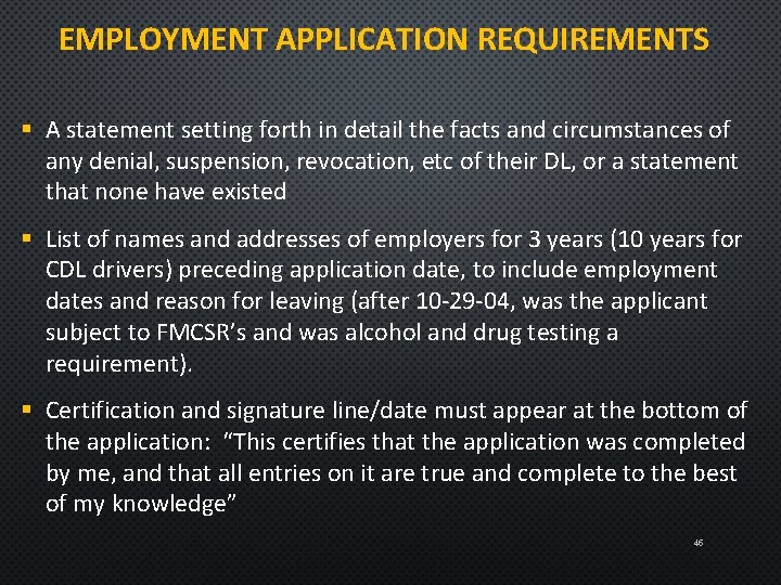 EMPLOYMENT APPLICATION REQUIREMENTS § A statement setting forth in detail the facts and circumstances
