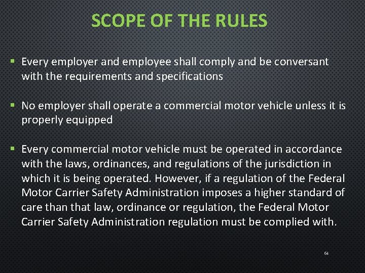 SCOPE OF THE RULES § Every employer and employee shall comply and be conversant