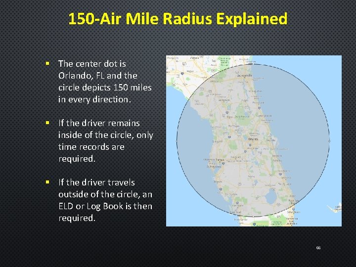 150 -Air Mile Radius Explained § The center dot is Orlando, FL and the