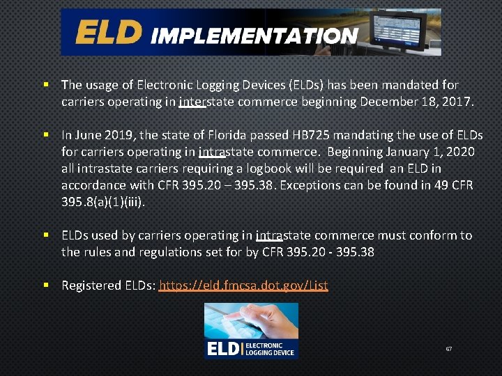 § The usage of Electronic Logging Devices (ELDs) has been mandated for carriers operating