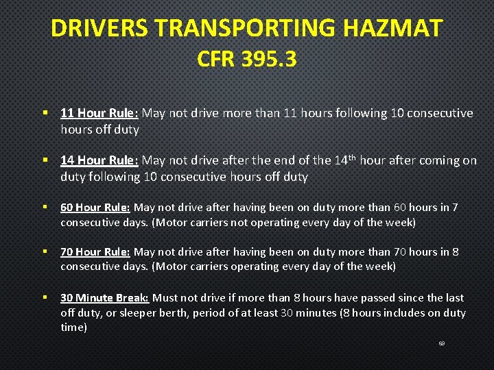 DRIVERS TRANSPORTING HAZMAT CFR 395. 3 § 11 Hour Rule: May not drive more
