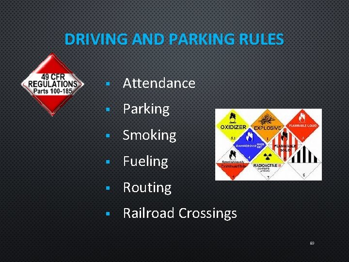 DRIVING AND PARKING RULES § Attendance § Parking § Smoking § Fueling § Routing