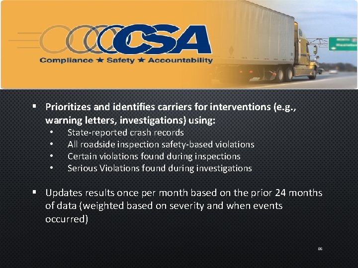 § Prioritizes and identifies carriers for interventions (e. g. , warning letters, investigations) using: