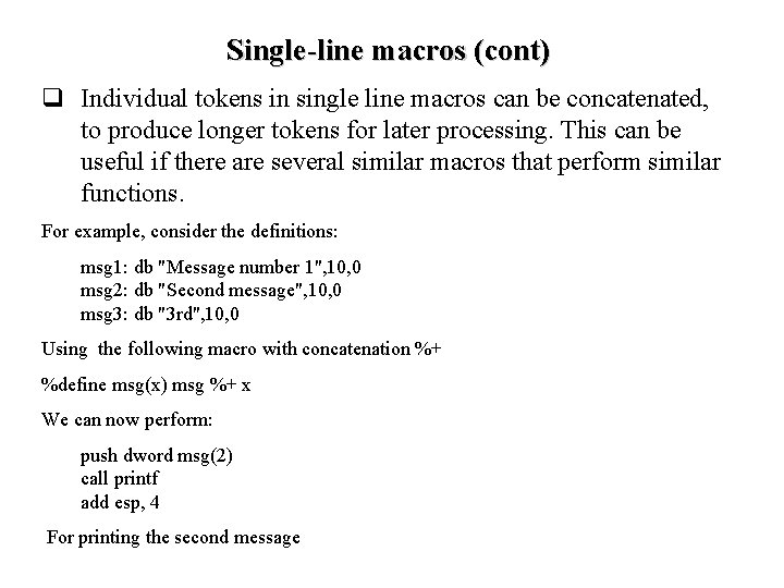 Single-line macros (cont) q Individual tokens in single line macros can be concatenated, to