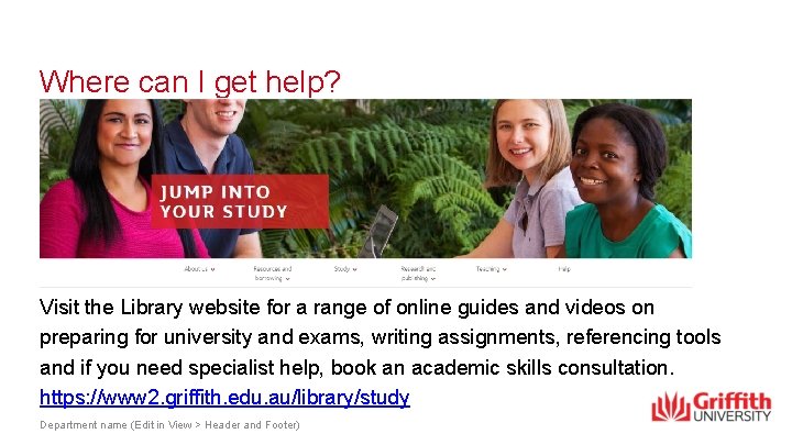 Where can I get help? Visit the Library website for a range of online
