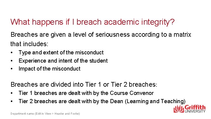 What happens if I breach academic integrity? Breaches are given a level of seriousness