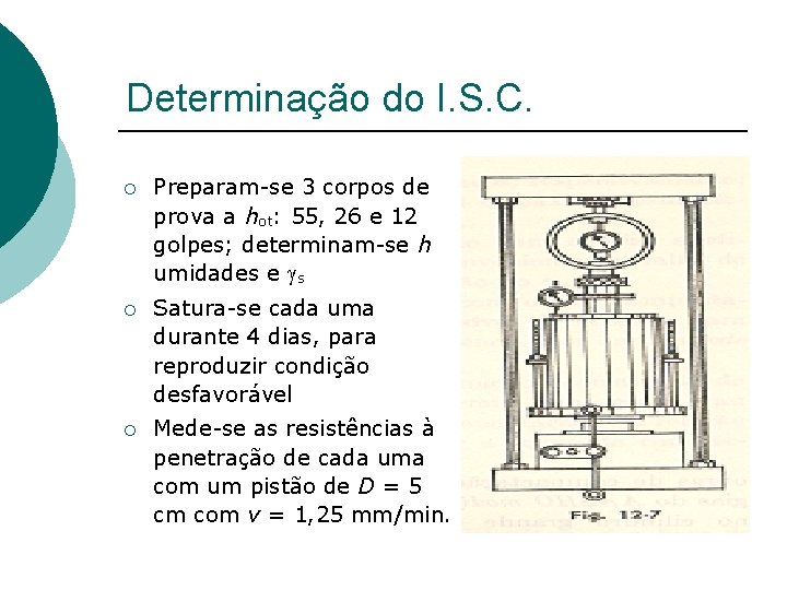 Determinação do I. S. C. ¡ Preparam-se 3 corpos de prova a hot: 55, Determinação do I. S. C. ¡ Preparam-se 3 corpos de prova a hot: 55,