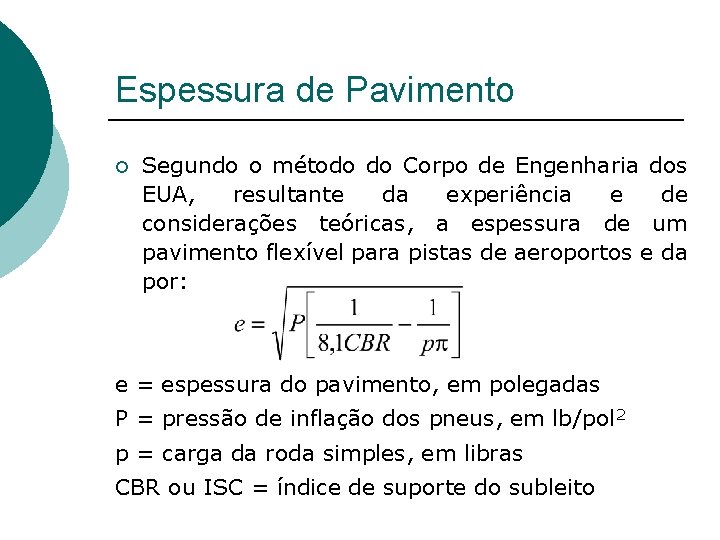 Espessura de Pavimento ¡ Segundo o método do Corpo de Engenharia dos EUA, resultante Espessura de Pavimento ¡ Segundo o método do Corpo de Engenharia dos EUA, resultante