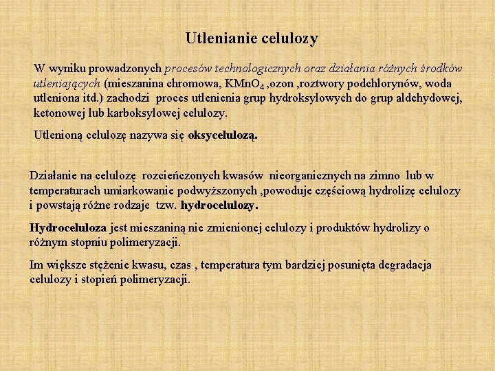Utlenianie celulozy W wyniku prowadzonych procesów technologicznych oraz działania różnych środków utleniających (mieszanina chromowa, Utlenianie celulozy W wyniku prowadzonych procesów technologicznych oraz działania różnych środków utleniających (mieszanina chromowa,