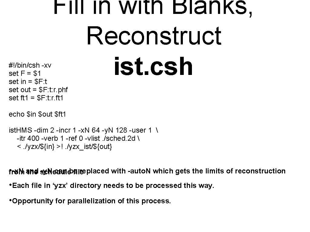 Fill in with Blanks, Reconstruct ist. csh #!/bin/csh -xv set F = $1 set Fill in with Blanks, Reconstruct ist. csh #!/bin/csh -xv set F = $1 set