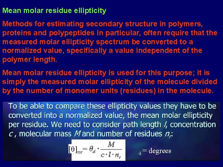 Mean molar residue ellipticity Methods for estimating secondary structure in polymers, proteins and polypeptides Mean molar residue ellipticity Methods for estimating secondary structure in polymers, proteins and polypeptides