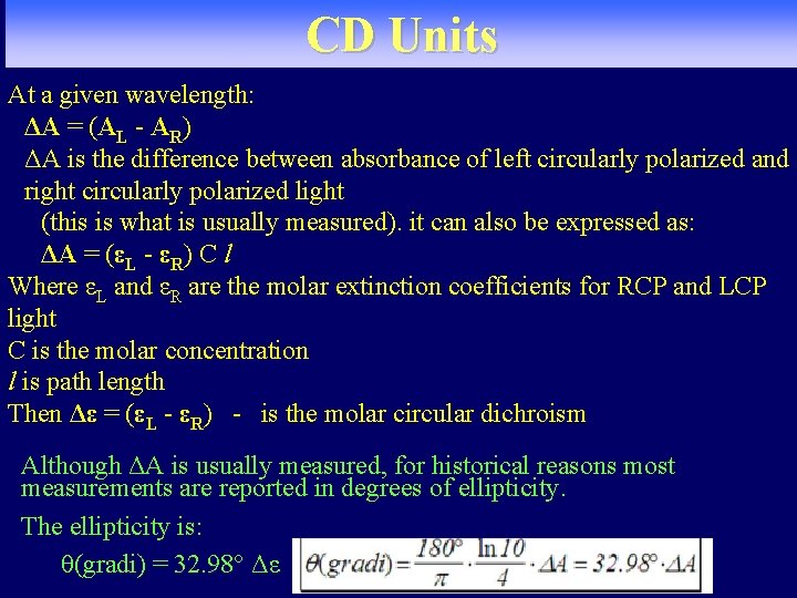 CD Units At a given wavelength: ΔA = (AL - AR) ΔA is the CD Units At a given wavelength: ΔA = (AL - AR) ΔA is the