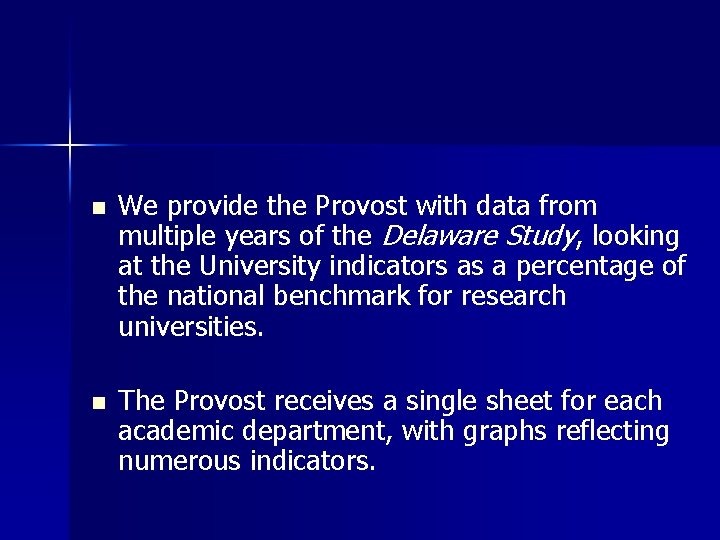 n n We provide the Provost with data from multiple years of the Delaware