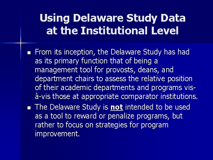 Using Delaware Study Data at the Institutional Level n n From its inception, the