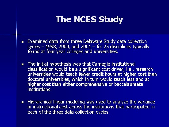 The NCES Study n Examined data from three Delaware Study data collection cycles –