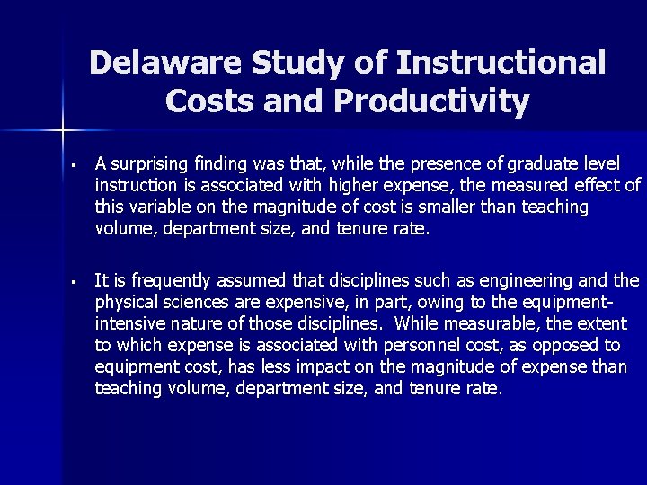 Delaware Study of Instructional Costs and Productivity § A surprising finding was that, while