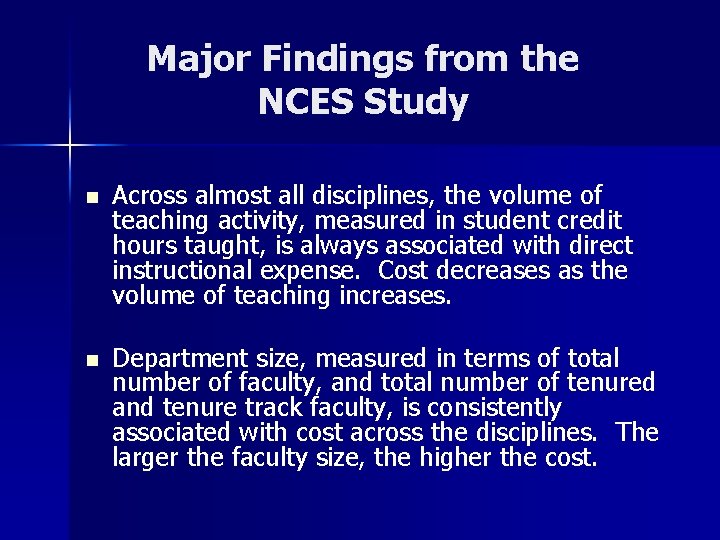 Major Findings from the NCES Study n Across almost all disciplines, the volume of