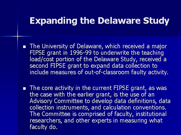 Expanding the Delaware Study n The University of Delaware, which received a major FIPSE