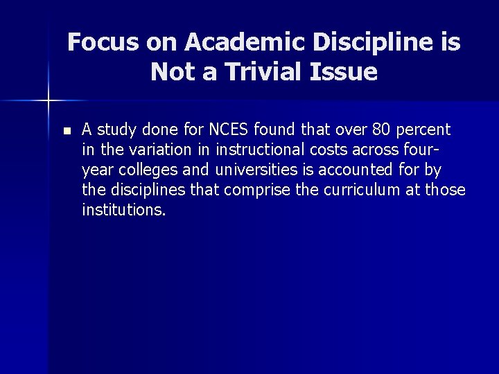 Focus on Academic Discipline is Not a Trivial Issue n A study done for