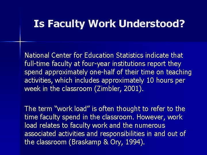 Is Faculty Work Understood? National Center for Education Statistics indicate that full-time faculty at