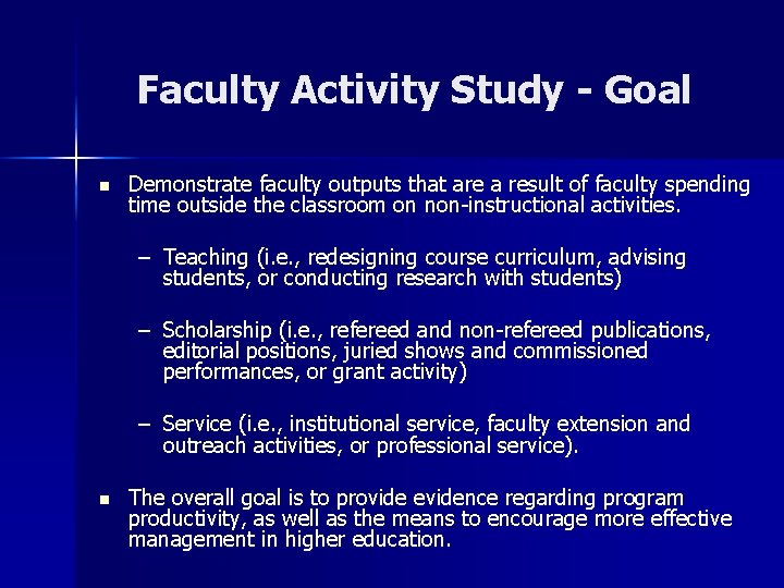 Faculty Activity Study - Goal n Demonstrate faculty outputs that are a result of