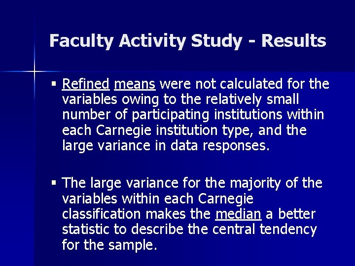 Faculty Activity Study - Results § Refined means were not calculated for the variables