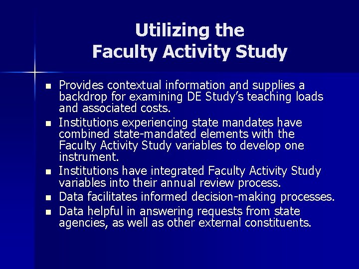 Utilizing the Faculty Activity Study n n n Provides contextual information and supplies a