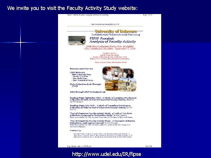 We invite you to visit the Faculty Activity Study website: http: //www. udel. edu/IR/fipse