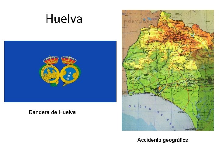 Huelva Bandera de Huelva Accidents geogràfics 