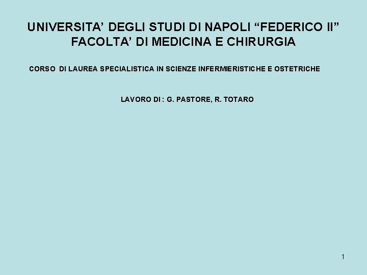 UNIVERSITA’ DEGLI STUDI DI NAPOLI “FEDERICO II” FACOLTA’ DI MEDICINA E CHIRURGIA CORSO DI