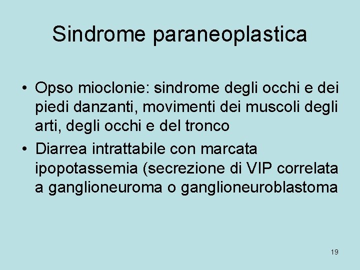 Sindrome paraneoplastica • Opso mioclonie: sindrome degli occhi e dei piedi danzanti, movimenti dei