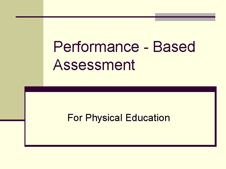 Performance - Based Assessment For Physical Education 
