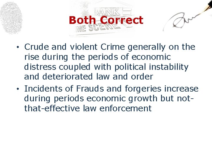 Both Correct • Crude and violent Crime generally on the rise during the periods