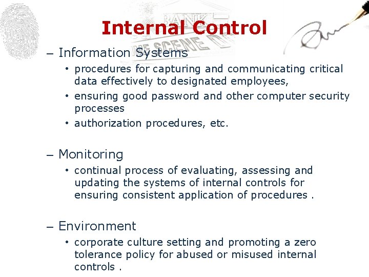 Internal Control – Information Systems • procedures for capturing and communicating critical data effectively