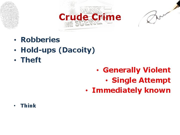 Crude Crime • Robberies • Hold-ups (Dacoity) • Theft • Generally Violent • Single