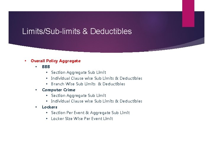 Limits/Sub-limits & Deductibles • Overall Policy Aggregate • BBB • Section Aggregate Sub Limit