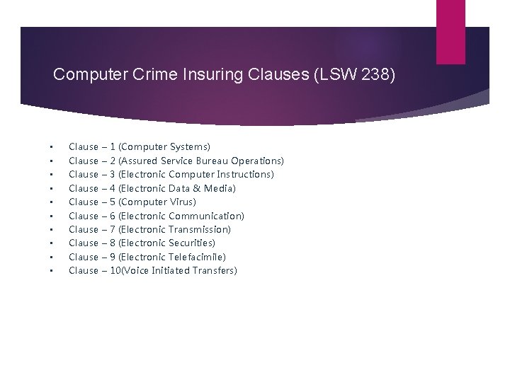 Computer Crime Insuring Clauses (LSW 238) • • • Clause – 1 (Computer Systems)