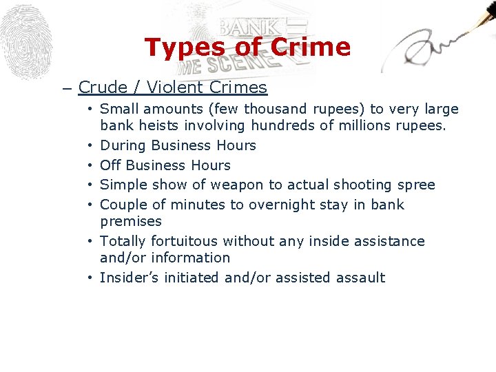 Types of Crime – Crude / Violent Crimes • Small amounts (few thousand rupees)