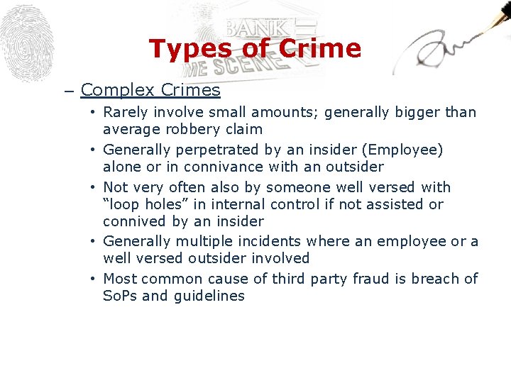 Types of Crime – Complex Crimes • Rarely involve small amounts; generally bigger than