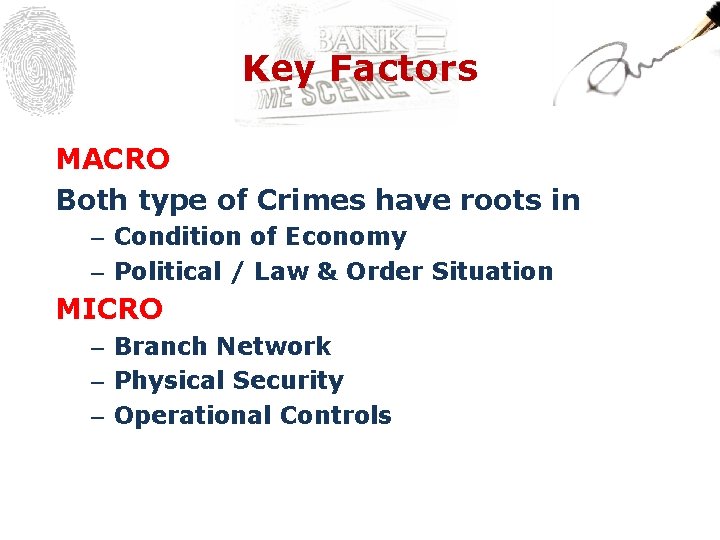 Key Factors MACRO Both type of Crimes have roots in – Condition of Economy