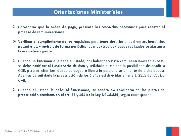 Orientaciones Ministeriales Ø Corroborar que la orden de pago, presente los respaldos necesarios para