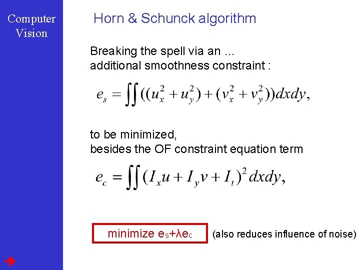 Computer Vision Horn & Schunck algorithm Breaking the spell via an … additional smoothness