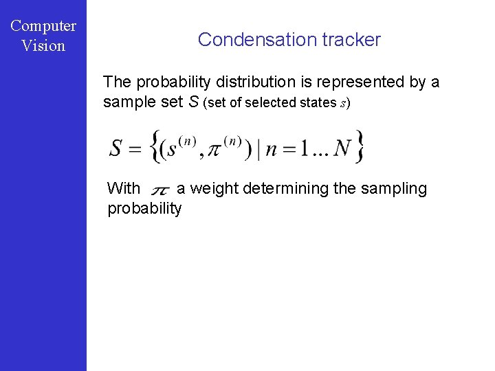 Computer Vision Condensation tracker The probability distribution is represented by a sample set S