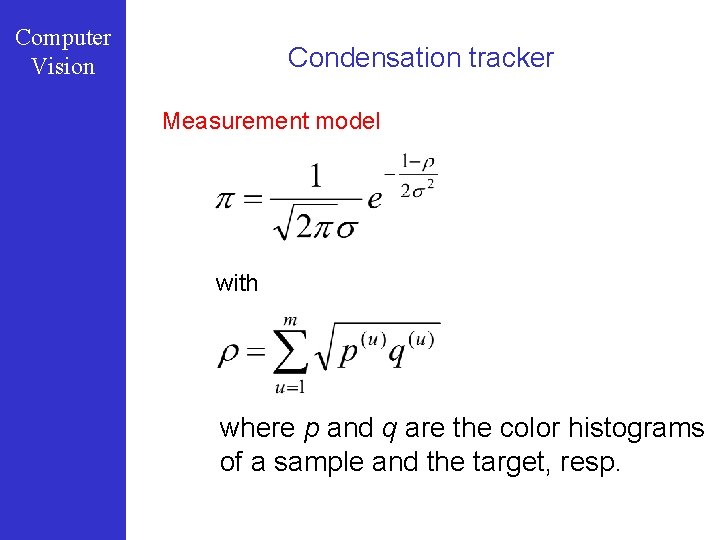 Computer Vision Condensation tracker Measurement model with where p and q are the color