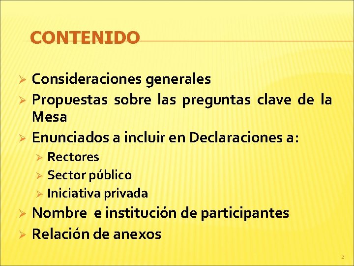 CONTENIDO Consideraciones generales Ø Propuestas sobre las preguntas clave de la Mesa Ø Enunciados