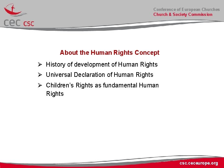 Conference of European Churches Church & Society Commission About the Human Rights Concept Ø